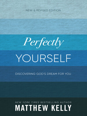cover image of Perfectly Yourself: New and Revised Edition: Discovering God's Dream for You